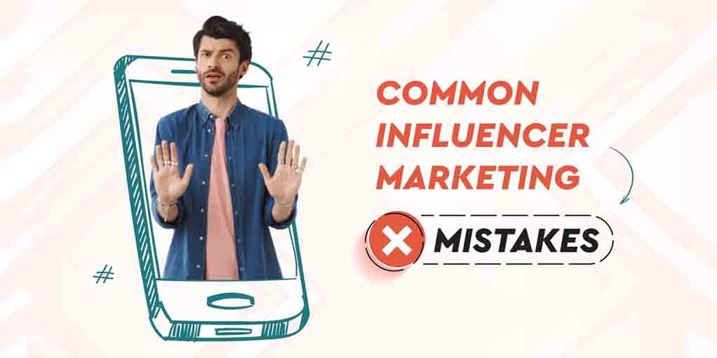 You are currently viewing Common Mistakes to Avoid in Influencer Marketing Campaigns