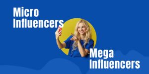 Read more about the article Micro-Influencers vs. Mega-Influencers: Which Is Better for Your Brand?